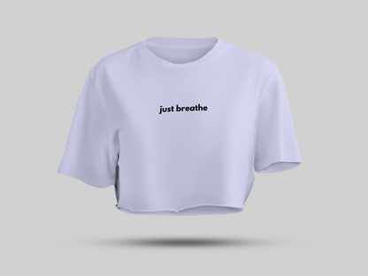 Just breathe crop top